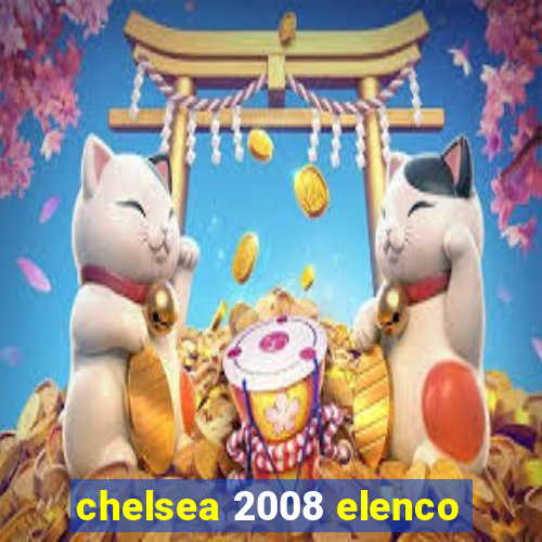 chelsea 2008 elenco